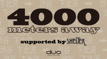 1/16(月)『4000 meters away 〜 supported by SHELTER 〜』開催決定！